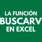 La Funcion BuscarV en Excel